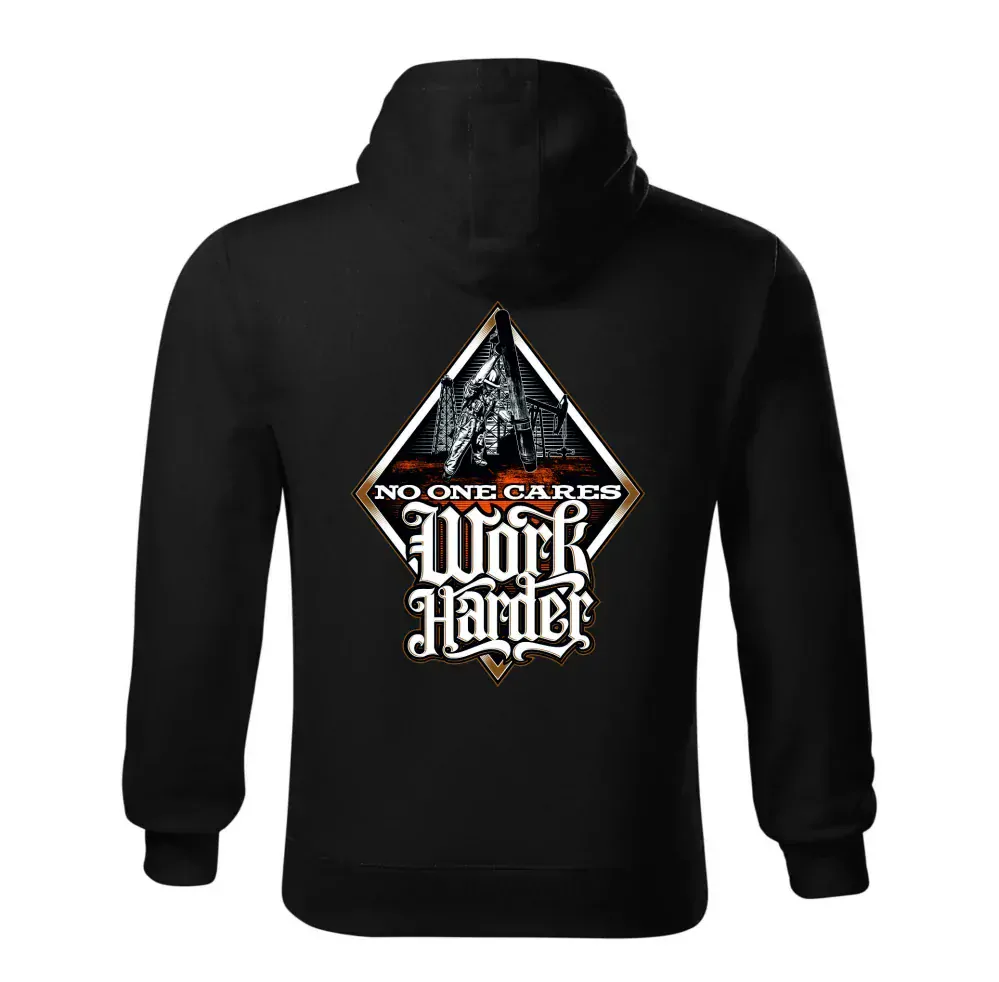 NO ONE CARES WORK HARDER